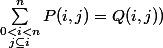 \sum^n_{\substack{0<i<n \\ j\subseteq i}} P(i,j) = Q(i,j) )